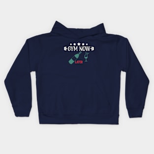 Gym now, wine later Kids Hoodie